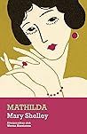 Mathilda by Mary Wollstonecraft Shelley