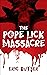 The Pope Lick Massacre by Eric  Butler
