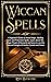 Wiccan Spells: a Beginner’s...