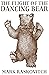 The Flight of the Dancing Bear