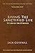 Living the Sanctified Life: Studies in Ethics (The Collected Writings of Jack Cottrell Book 14)