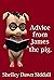 Advice from James the pig