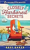 Closely Harbored Secrets by Bree Baker Closely Harbored Secrets by Bree Baker