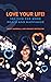 Love Your Life!: 100 Tips for More Peace and Happiness