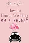 How to Plan a Wedding on a Budget