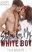 Stolen By My White Boy by Tyla Walker