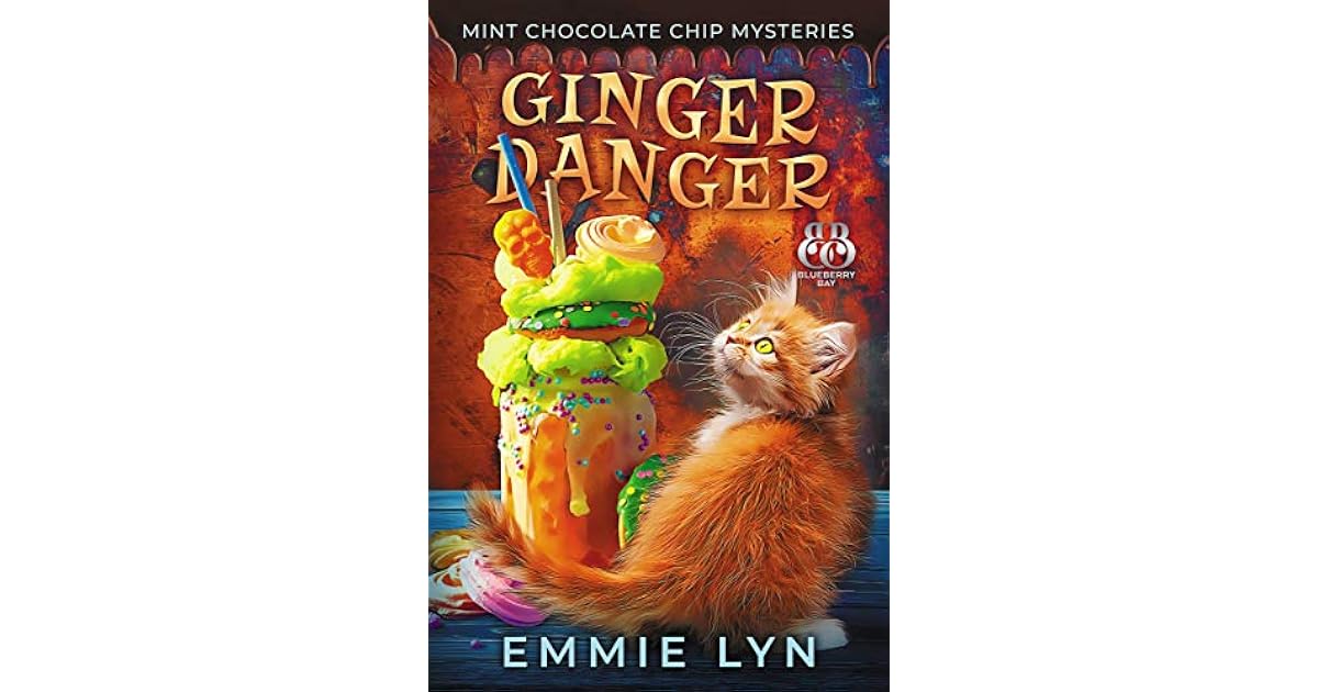 Ginger Danger (Mint Chocolate Chip Mysteries 2) by Emmie Lyn