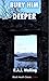 Bury Him Deeper: A Philip T...
