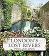 London's Lost Riv...