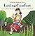 Loving Comfort by Julie Dillemuth Loving Comfort by Julie Dillemuth