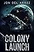 Colony Launch by Jon Del Arroz Colony Launch by Jon Del Arroz