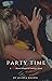 PARTY TIME: A XXX Rated Romantic Lesbian Novel