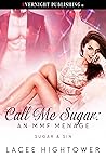 Call Me Sugar: An MMF Menage (Sugar & Sin, #1)