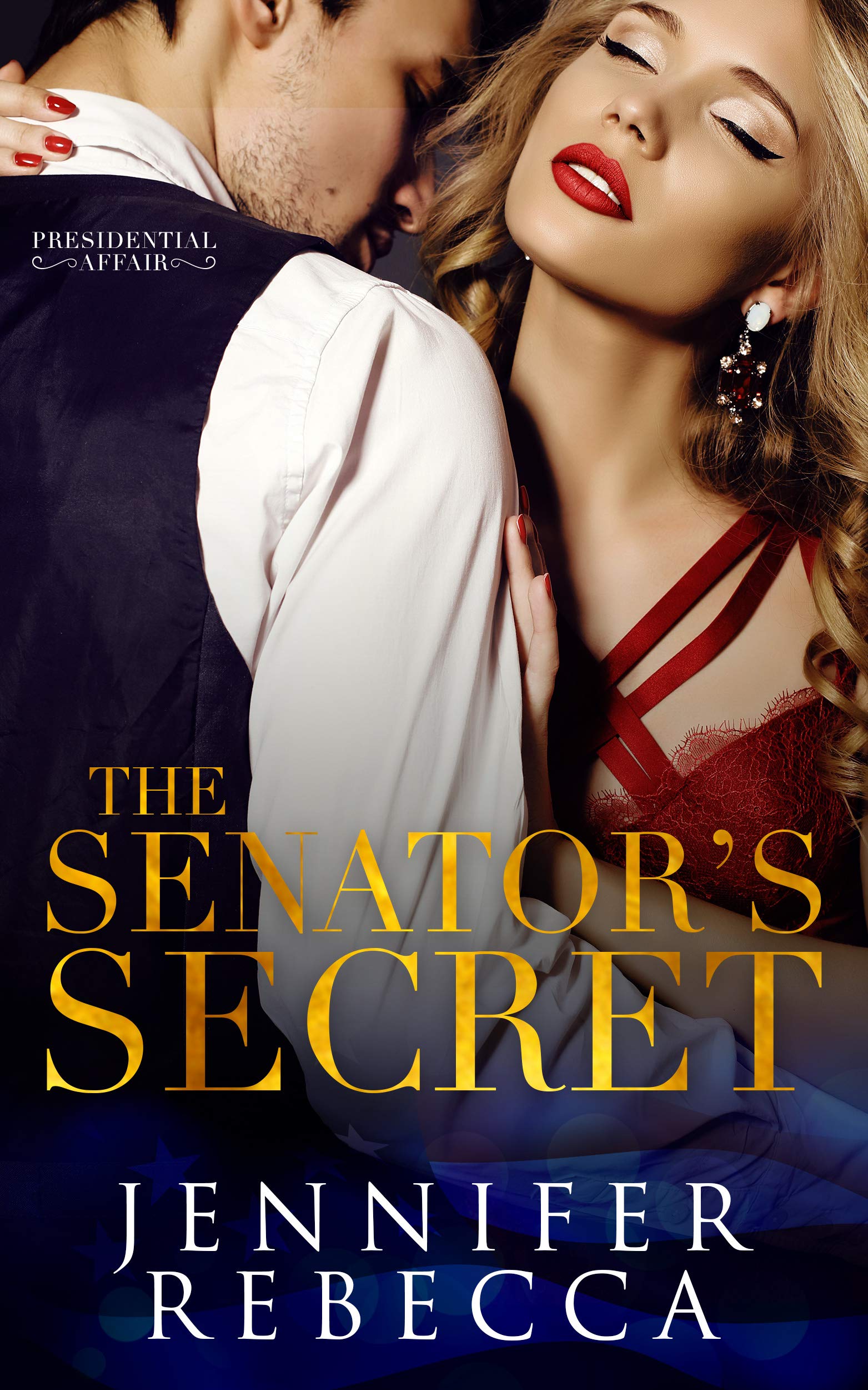 The Senator's Secret (Presidential Affair, #1)