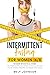 Intermittent Fasting for Wo...