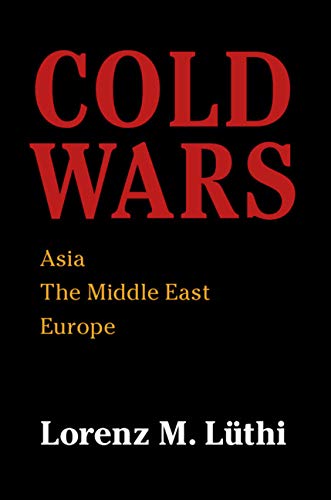 Cold Wars: Asia, the Middle East, Europe (Kindle Edition)