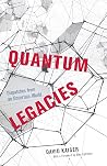 Quantum Legacies:...
