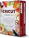 Cricut: 2 BOOKS i...