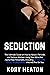 Seduction: The Ultimate Gui...