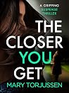 The Closer You Get