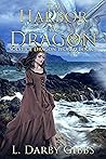 To Harbor a Dragon (Solstice Dragon World, #4)