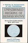 Unfathomed Regions of Homoeopathy by Sultan Alam M. Bihari