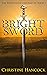 Bright Sword (The Byrhtnoth Chronicles #1)