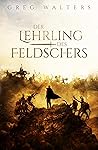 Der Lehrling des Feldschers by Greg Walters