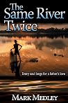 The Same River Twice: Every soul longs for a father's love