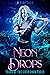 Neon Drops (Tears of the Siren, #3)