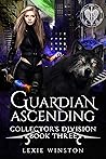 Guardian Ascending by Lexie Winston