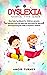 Dyslexia tools for kids: Your help handbook for children, parents, and teachers with fun exercise and tools to learning and improve the ability of dyslexic children