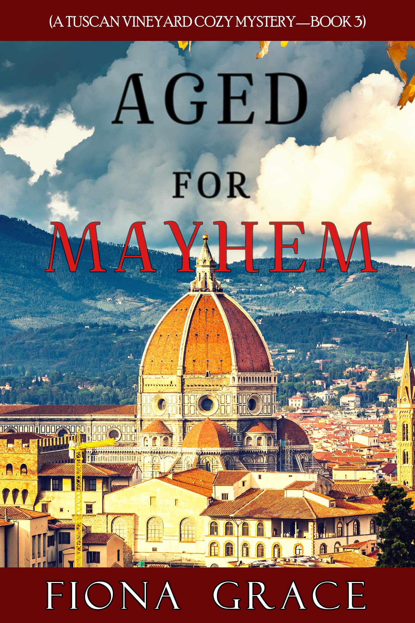 Aged for Mayhem (A Tuscan Vineyard Cozy Mystery #3)