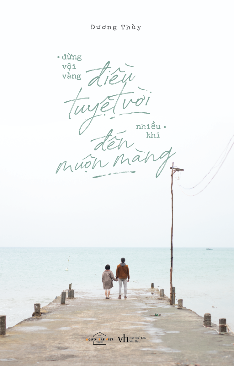 Đừng Vội Vàng Điều Với Nhất Nhiều Khi Đến Muộn Màng (Paperback)