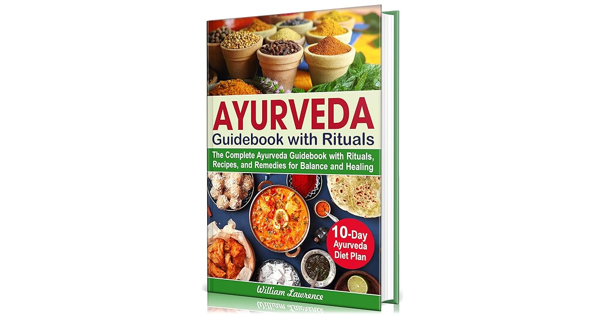 Ayurveda Diet Cookbook for Beginners The Complete Ayurveda Guidebook