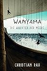 Wanyama - Die Wächter der Meere by Christian Rau