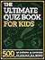 The Ultimate Quiz Book for Kids by Peter Keyne