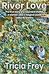 River Love: The True Story of a Wayward Sheltie, a Woman, and a Magical Place Called Rivershire