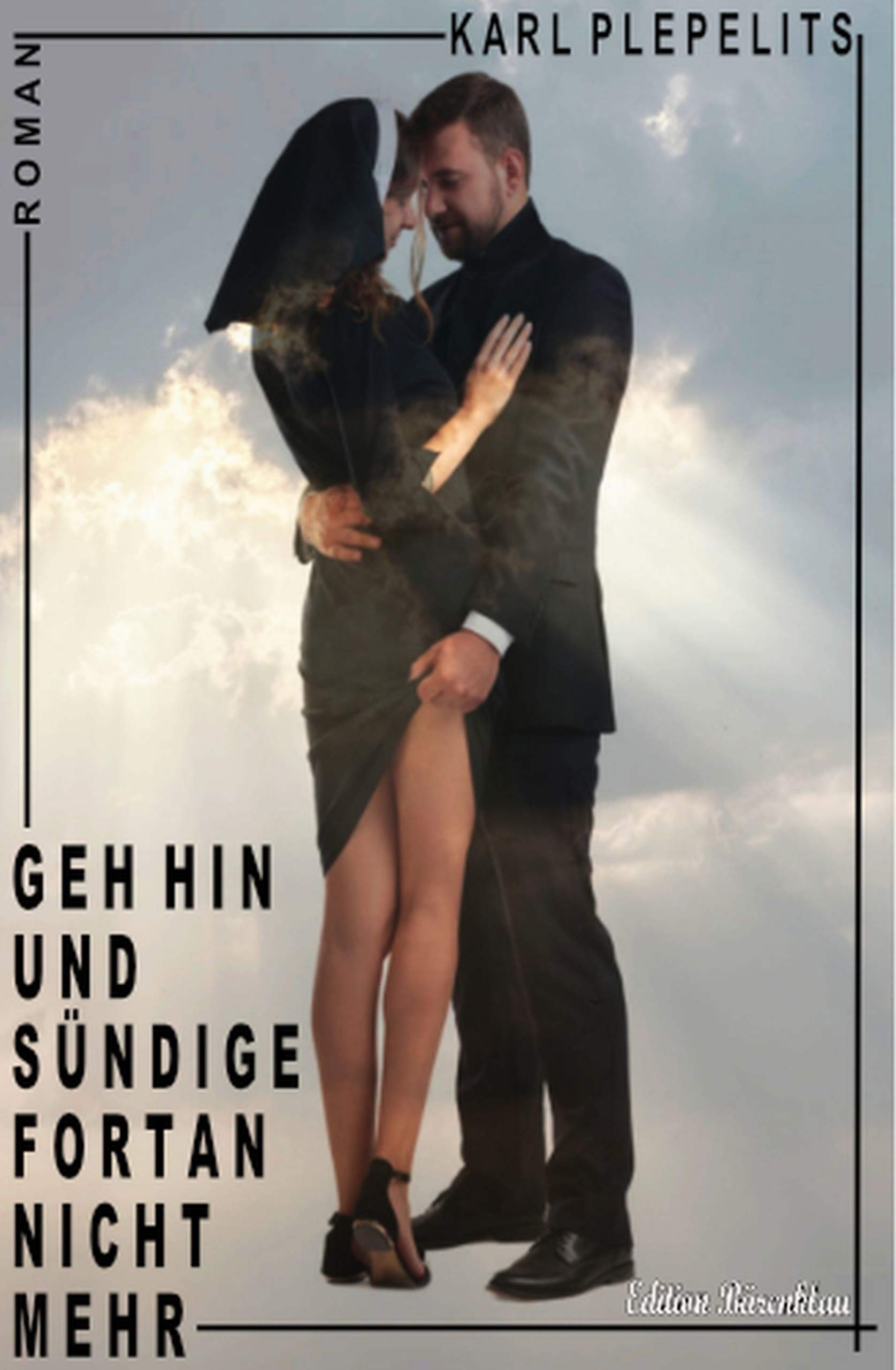 Geh hin und sündige fortan nicht mehr (Kindle Edition)