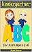 Kindergartner ABC for Ages 3-6: A Fun Book to Practice Writing and Reading for Kids
