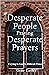 Desperate People Praying Desperate Prayers by Gene Easley