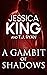 A Gambit Of Shadows by Jessica King