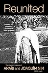 Book cover for Reunited: The Correspondence of Anais and Joaquin Nin, 1933-1940