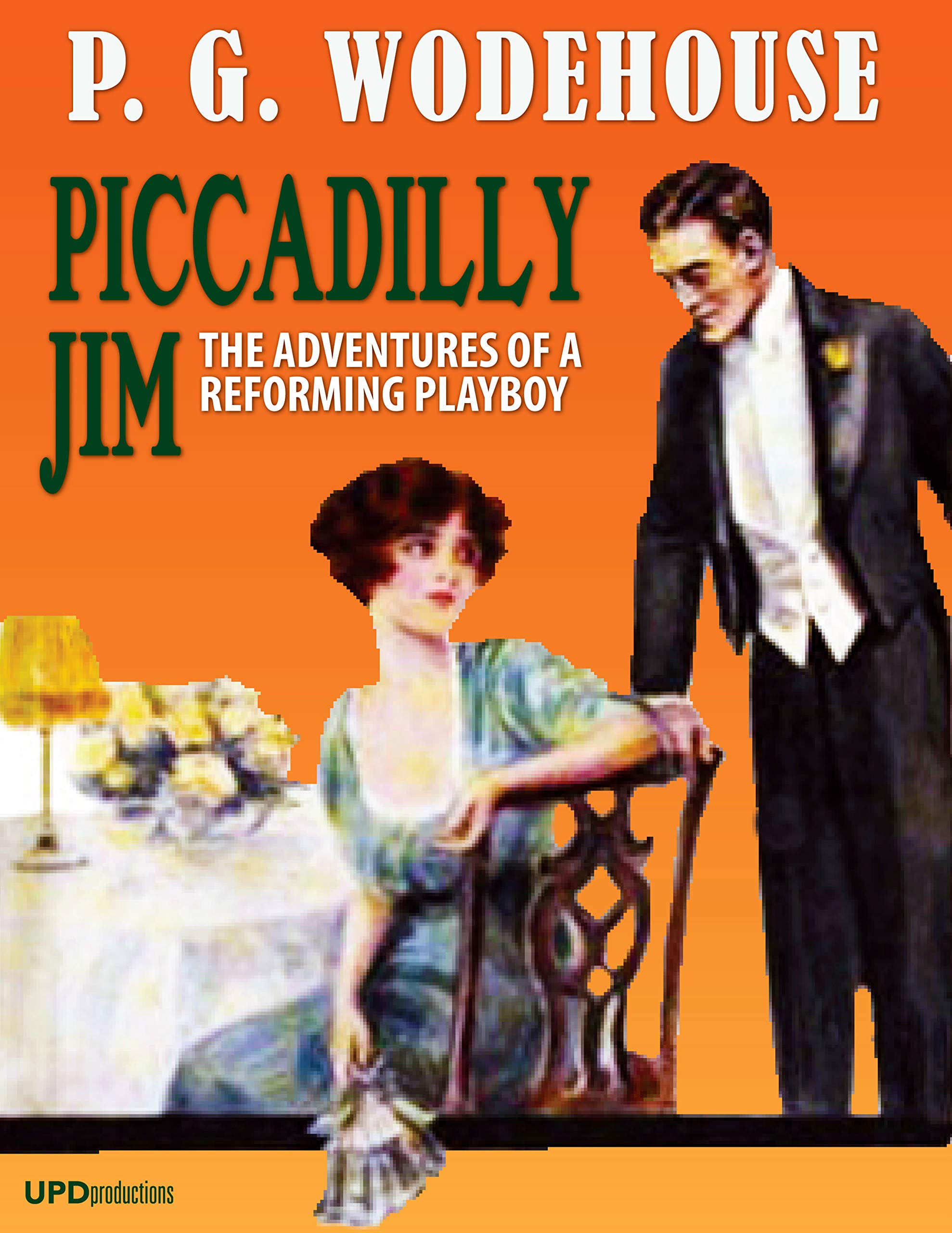 Piccadilly Jim (Illustrated): The Adventures of a Reforming Playboy