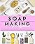 Soap Making for Beginners: ...