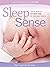 Sleep sense: Simple steps to a full night's sleep for babies and toddlers