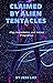 Claimed by Alien Tentacles by Jess Lux