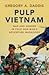 Pulp Vietnam by Gregory A. Daddis