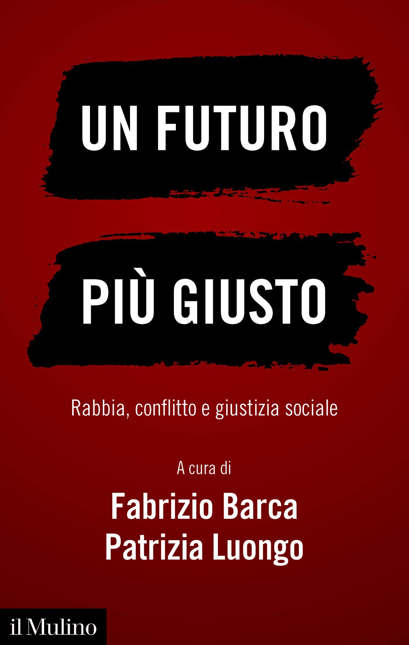 Un futuro più giusto: Rabbia, conflitto e giustizia sociale (Contemporanea) (Italian Edition)