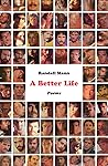 A Better Life: Poems A Better Life: Poems